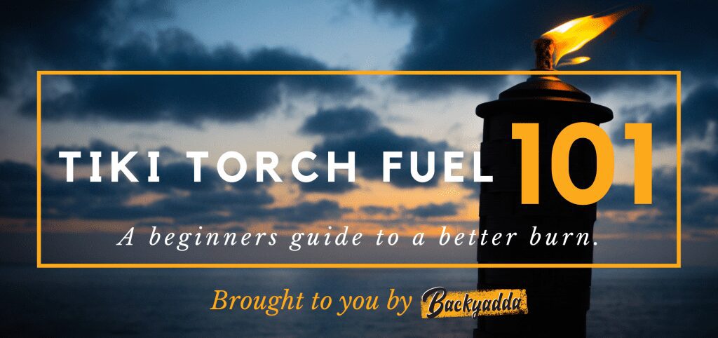 Tiki Torch Fuel 101